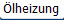 Ölheizung