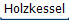 Holzkessel