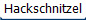 Hackschnitzel